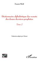 Couverture du livre « Dictionnaire alphabétique des versets de douze derniers prophètes t.2 » de Francis Weil aux éditions L'harmattan