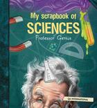 Couverture du livre « My Scrapbook of Science (by Professor Genius) » de  aux éditions Quebec Amerique