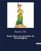Couverture du livre « Peter Pan nei giardini di Kensington » de Barrie J.M. aux éditions Culturea