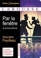 Couverture du livre « Par la fenêtre et autres pièces » de Georges Feydeau aux éditions Larousse
