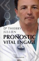 Couverture du livre « Pronostic vital engagé » de Thierry Jullien aux éditions Flammarion