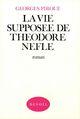 Couverture du livre « La vie supposee de theodore nefle » de Georges Piroué aux éditions Denoel