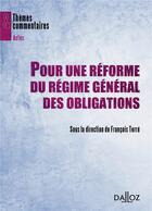 Couverture du livre « Pour une réforme du régime général des obligations » de Francois Terre aux éditions Dalloz