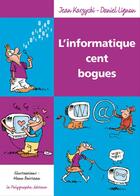 Couverture du livre « L'informatique cent bogues » de Jean Kaszycki et Daniel Lignon aux éditions Le Polygraphe