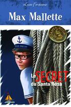 Couverture du livre « Max Mallette ; le secret du Santa Rosa » de Luce Fontaine aux éditions Guerin Canada
