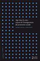 Couverture du livre « Agir Dans La Crise : Enjeux De L'Enseignement De Promotion Sociale » de Pirson J Lienard G aux éditions Pu De Louvain