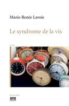 Couverture du livre « Le syndrome de la vis » de Marie-Renee Lavoie aux éditions Les Éditions Xyz