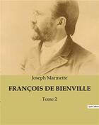 Couverture du livre « FRANÇOIS DE BIENVILLE : Tome 2 » de Marmette Joseph aux éditions Culturea