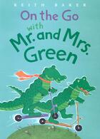 Couverture du livre « On the Go with Mr. and Mrs. Green » de Keith Baker aux éditions Houghton Mifflin Harcourt