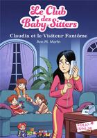 Couverture du livre « Le Club des Baby-Sitters Tome 2 : Claudia et le visiteur fantôme » de Ann M. Martin aux éditions Gallimard-jeunesse