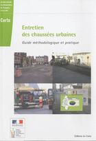 Couverture du livre « Entretien des chaussées urbaines ; guide méthodologique et pratique » de Leroux aux éditions Lavoisier Medecine Sciences