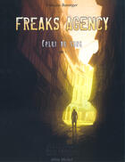 Couverture du livre « Freaks agency t.1 ; celui du sang » de Francois Baranger aux éditions Glenat