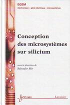 Couverture du livre « Conception de microsystèmes sur silicium » de Mir Salvador aux éditions Hermes Science Publications