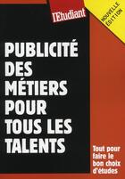 Couverture du livre « Publicité des métiers pour tous les talents (édition 2009) » de Gabrielle Blanchout-Busson aux éditions L'etudiant