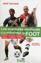Couverture du livre « Les aventures exotiques d'un entraîneur de foot » de Rene Taelman aux éditions Toucan