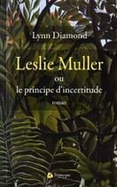 Couverture du livre « Leslie Muller ou le principe d'incertitude » de Lynn Diamond aux éditions Triptyque