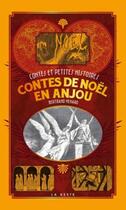 Couverture du livre « Petite histoire : contes de Noël en Anjou » de Bertrand Menard aux éditions Geste