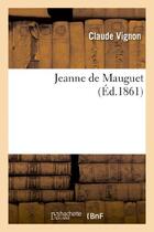 Couverture du livre « Jeanne de mauguet » de Vignon Claude aux éditions Hachette Bnf