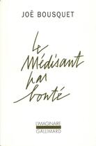Couverture du livre « Le médisant par bonté » de Joe Bousquet aux éditions Gallimard
