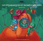 Couverture du livre « Les Pyjamasques et Roméo Mécano » de Romuald aux éditions Gallimard Jeunesse Giboulees