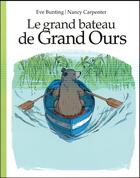 Couverture du livre « Le grand bateau de Grand Ours » de Eve Bunting et Nancy Carpenter aux éditions Ecole Des Loisirs
