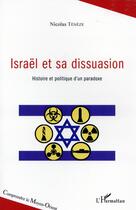 Couverture du livre « Israël et sa dissuasion ; histoire et politique d'un paradoxe » de Nicolas Teneze aux éditions L'harmattan