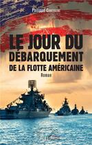 Couverture du livre « Jour du débarquement de la flotte americaine » de Philippe Cantraine aux éditions L'harmattan