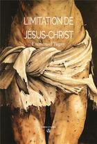 Couverture du livre « L'imitation de jesus-christ - l'integrale » de Tugny/Brillant aux éditions Gwen Catala