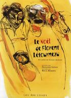 Couverture du livre « Le noël de florent létourneau ; un conte du canada français » de Lepage/Roberts aux éditions 400 Coups
