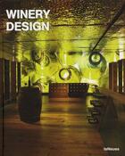 Couverture du livre « Winery design » de Datz/Kullmann aux éditions Teneues - Livre