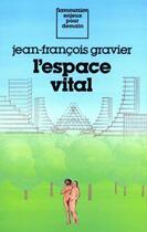 Couverture du livre « L'espace vital » de Jean-Francois Gravier aux éditions Flammarion
