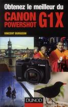 Couverture du livre « Obtenez le meilleur du Canon Powershot G1X » de Burgeon Vincent aux éditions Dunod