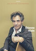 Couverture du livre « Le temps » de Etienne Klein aux éditions Bayard