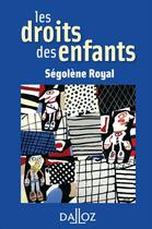 Couverture du livre « Les droits des enfants » de Segolene Royal aux éditions Dalloz