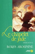 Couverture du livre « Dédicaces t.2 ; le chapelet de jade » de Boris Akounine aux éditions Presses De La Cite