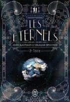Couverture du livre « Les éternels Tome 2 : terre » de Amie Kaufman et Meagan Spooner aux éditions J'ai Lu