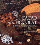 Couverture du livre « Du cacao au chocolat ; l'épopée d'une gourmandise (2e édition) » de Michel Barel aux éditions Quae