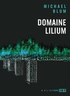 Couverture du livre « Domaine lilium » de Michael Blum aux éditions Heliotrope