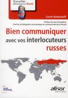 Couverture du livre « Bien communiquer avec vos interlocuteurs russes » de  aux éditions Afnor