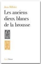 Couverture du livre « Les anciens dieux blancs de la brousse » de Jean Billeter aux éditions Fayard