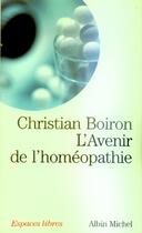 Couverture du livre « L'avenir de l'homéopathie » de Christian Boiron aux éditions Albin Michel