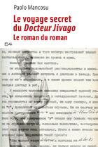 Couverture du livre « Le Voyage secret du Docteur Jivago : Le roman du roman » de Paolo Mancosu aux éditions Maison Des Sciences De L'homme