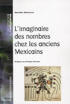 Couverture du livre « L'imaginaire des nombres chez les anciens mexicains » de Daniele Dehouve aux éditions Pu De Rennes