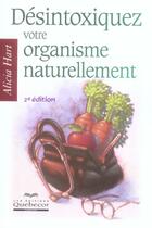 Couverture du livre « Desintoxiquez votre organisme naturellement 2ed » de Alicia Hart aux éditions Quebecor