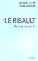 Couverture du livre « Loic le ribault savant maudit » de Duby/Jourdan aux éditions Favre