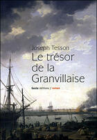 Couverture du livre « Le trésor de la granvillaise » de Joseph Tesson aux éditions Geste