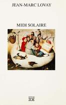 Couverture du livre « Midi solaire » de Jean-Marc Lovay aux éditions Editions Zoe