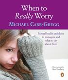 Couverture du livre « When to Really Worry » de Carr-Gregg Michael aux éditions Penguin Books Ltd Digital