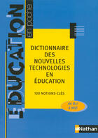Couverture du livre « Dictionnaire des nouvelles technologies en éducation » de  aux éditions Nathan