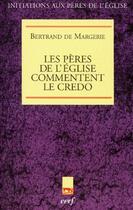 Couverture du livre « Les Pères de l'église commentent le credo » de Bertrand De Margerie aux éditions Cerf
